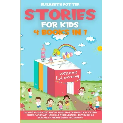 Stories for Kids 4 Book in 1: Calming and relaxing bedtime stories for children. Tales focused on meditation with unicorns and dinosaurs. Help your