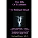 The Rite Of Exorcism The Roman Ritual: Rules, Procedures, Prayers of the Catholic Church