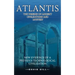 Atlantis: The Origins Of Ancient Civilizations And Mystery (New Evidence Of A Previous Technological Civilization)