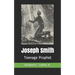 Joseph Smith: Teenage Prophet