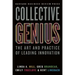 Collective Genius: The Art and Practice of Leading Innovation