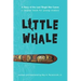 Little Whale: A Story of the Last Tlingit War Canoe