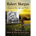 Robert Morgan: Essays on the Life and Work