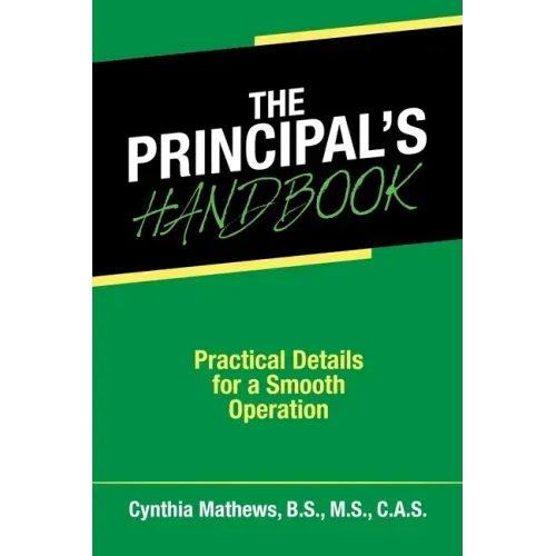 The Principal's Handbook: Practical Details for a Smooth Operation