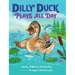 Dilly Duck Plays All Day