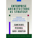 Enterprise Architecture as Strategy: Creating a Foundation for Business Execution