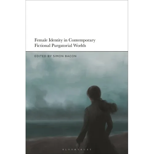 Female Identity in Contemporary Fictional Purgatorial Worlds