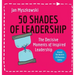 50 Shades of Leadership: The decisive moments of inspired leadership