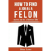 How to Find a Job as a Felon: move on to a better life
