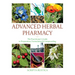 Advanced Herbal Pharmacy: The Practitioner's Guide to Preparation, Formulation and Compounding