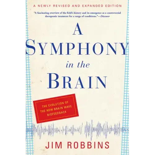 A Symphony in the Brain: The Evolution of the New Brain Wave Biofeedback
