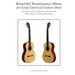 Beautiful Renaissance Music for Easy Classical Guitar Duet: Featuring works by Palestrina, Monteverdi, Byrd, Josquin, Dowland and others