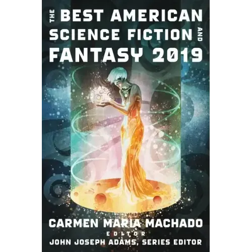 The Best American Science Fiction and Fantasy 2019