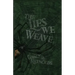 The Lies We Weave