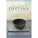 Inspired Destiny: Living a Fulfilling and Purposeful Life