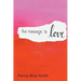 The Message is Love