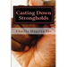 Casting Down Strongholds: 21 Days of Fasting & Prayer to Deal with Stubborn Situations