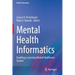 Mental Health Informatics: Enabling a Learning Mental Healthcare System