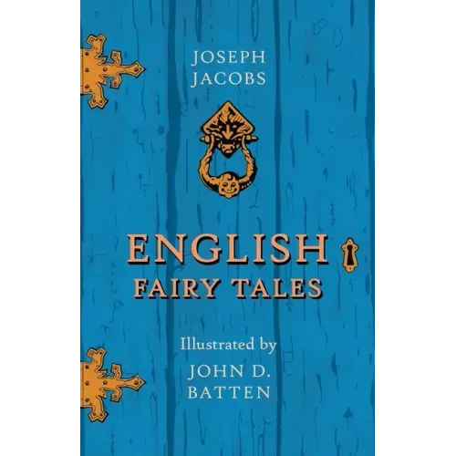 English Fairy Tales - Illustrated by John D. Batten