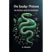 On Snake-Poison Its Action And Its Antidote