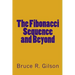 The Fibonacci Sequence and Beyond