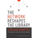 Network Reshapes the Library: Lorcan Dempsey on Libraries, Services, and Networks