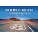 100 Years of Route 66: A Celebration of an American Icon