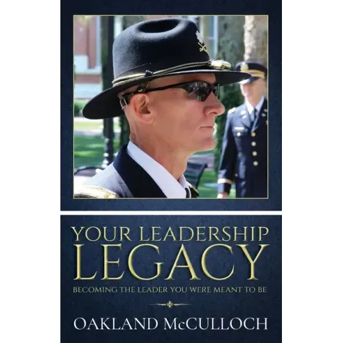 Your Leadership Legacy: Becoming the Leader You Were Meant to Be