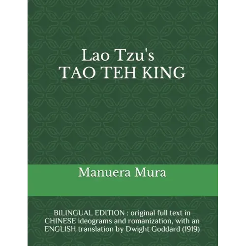 Lao Tzu's TAO TEH KING: BILINGUAL EDITION: original full text in CHINESE ideograms and romanization, with an ENGLISH translation by Dwight God