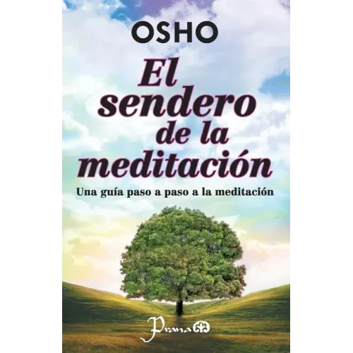 El sendero de la meditacion: Una guia paso a paso a la meditacion