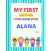 My First Learn-To-Write Your Name Book: Alana
