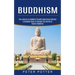 Buddhism: A Complete Guide to Discover the Secrets of Tibetan Buddhism (Two Lectures on Buddhist Thought Concerning Esthetics)