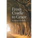 From Cradle to Grace