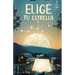 Elige tu estrella (Serie Ideas en la casa del árbol. Volumen 3): Novela infantil-juvenil. Lectura de 8-9 a 11-12 años. Literatura Ficción. Libros para