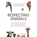 Respecting Animals: A Balanced Approach to Our Relationship with Pets, Food, and Wildlife