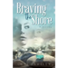 Braving the Shore: A Small Town Sisters Novel with a Sweet Romance