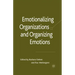 Emotionalizing Organizations and Organizing Emotions