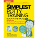 The Simplest Potty Training Book in the World the Illustrated, Practical Guide for Quick and Stress-Free Potty Success Helping Parents of Toddlers Dit