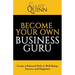 Become Your Own Business Guru: Create a Balanced Path to Well-Being, Success, and Happiness