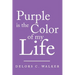 Purple is the Color of my Life