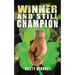 Winner and Still Champion