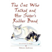 The Cat Who Talked and Her Sister's Rubber Band