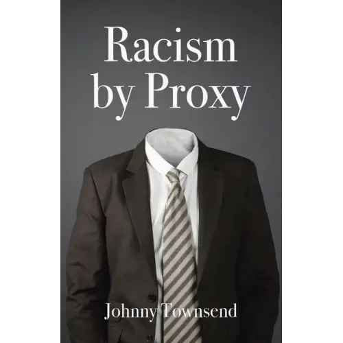 Racism by Proxy