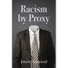 Racism by Proxy