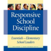 Responsive School Discipline: Essentials for Elementary School Leaders