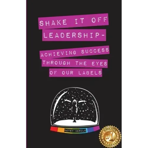 Shake It Off Leadership: Achieving Success Through The Eyes Of Our Labels