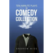 Ten-Minute Plays: The Comedy Collection