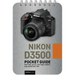 Nikon D3500: Pocket Guide: Buttons, Dials, Settings, Modes, and Shooting Tips