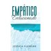 Empático evolucionado Una guía de supervivencia para la persona altamente sensible (PAS) para curarse, recuperarse del abuso narcisista, prosperar en