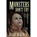 Monsters Don't Cry